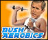 Bush Aerobics | ブッシュエアロビクス  
