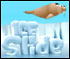 Ice Slide | アイススライダー  
